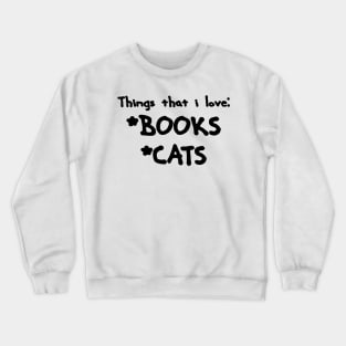 i love books and cats Crewneck Sweatshirt